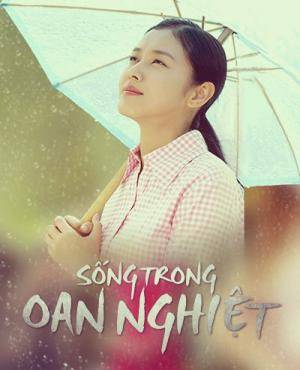 Song Trong Oan Nghiet (2015)